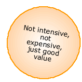 Not intensive, not expensive, just good value